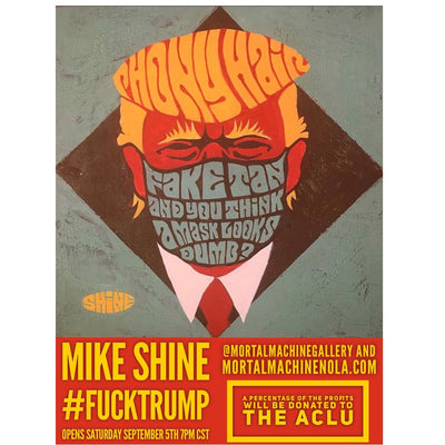 Mike Shine #fucktrump Solo Show